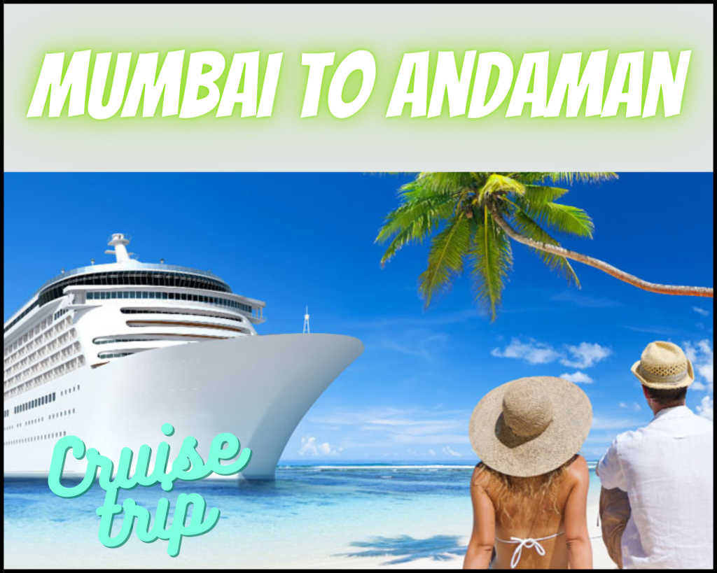 cruise from mumbai to andaman and nicobar