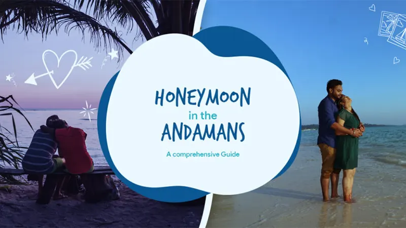 An Ultimate Guide to Honeymooning in Andaman